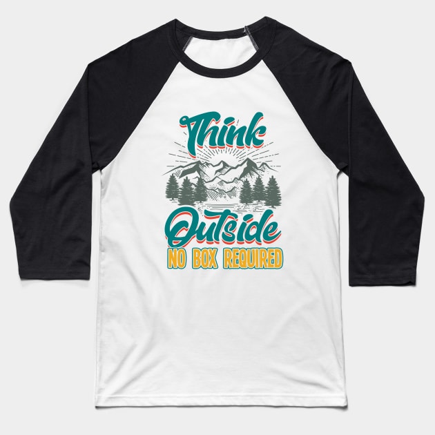 Hiking - Think Outside No Box Required Baseball T-Shirt by Kudostees